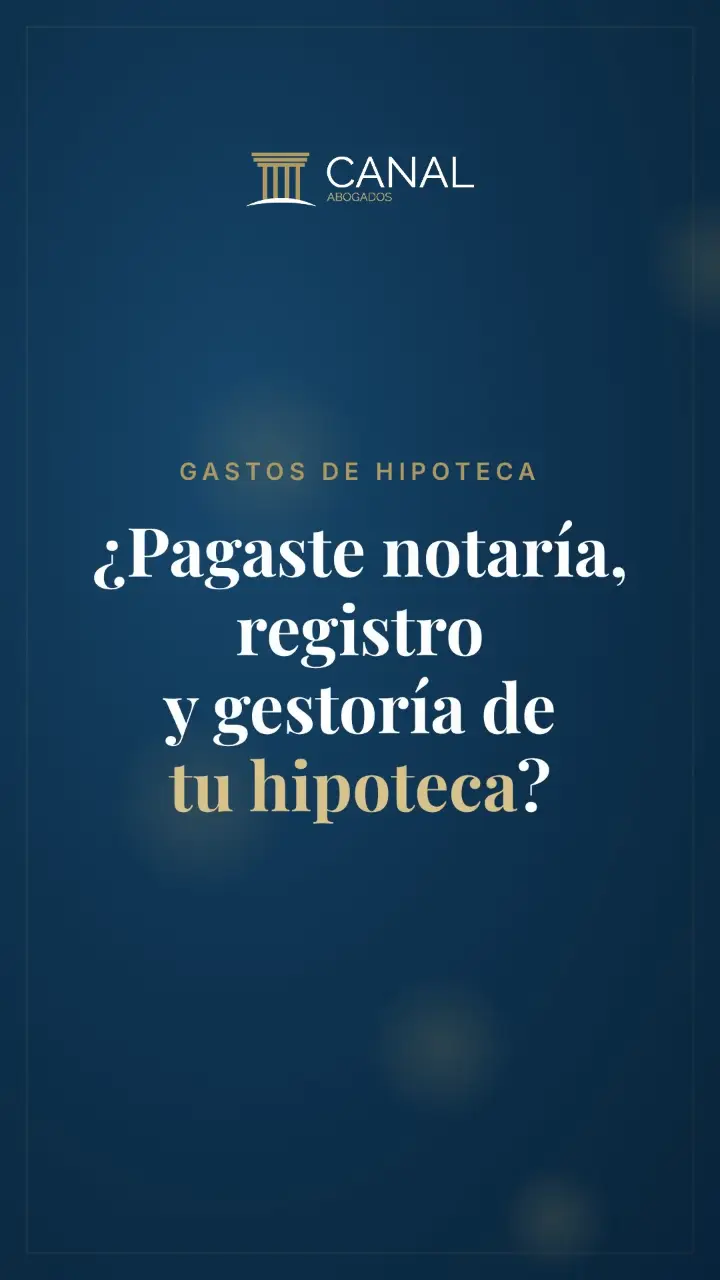 ¿Pagaste notaría, registro y gestoría de tu hipoteca?