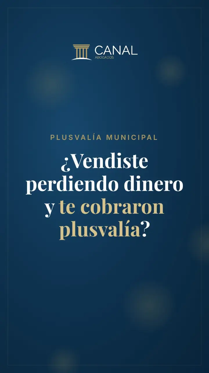 ¿Vendiste perdiendo dinero y te cobraron plusvalía?