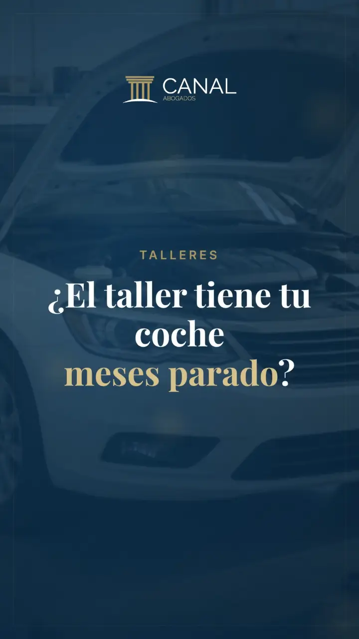 ¿El taller tiene tu coche meses parado?