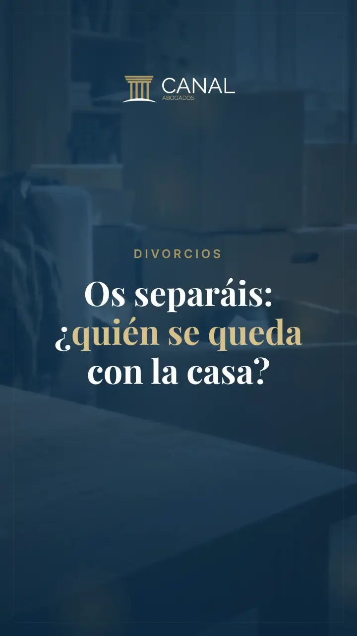 Os separáis: ¿quién se queda con la casa?